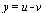 y = `+`(u, `-`(v))